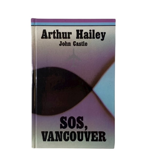 Rabljena knjiga SOS, Vancouver - Arthur Hailey