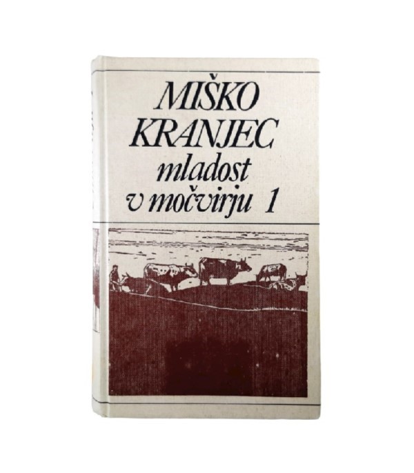 Rabljena knjiga Mladost v močvirju 1-2 - Miško Kranjec