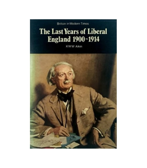 The Last Years of Liberal England 1900-1914