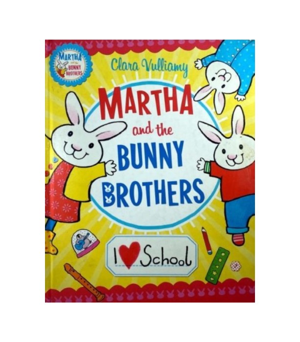 Martha and the Bunny Brothers: I Love School