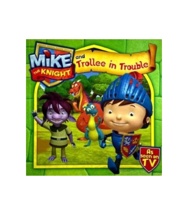 Mike the Knight and Trollee in Trouble