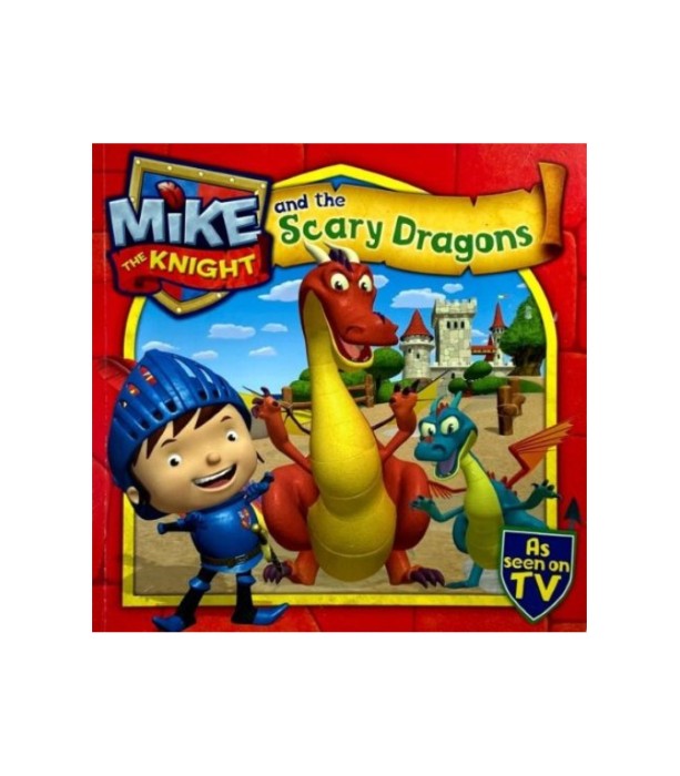 Mike the Knight and the Scary Dragons