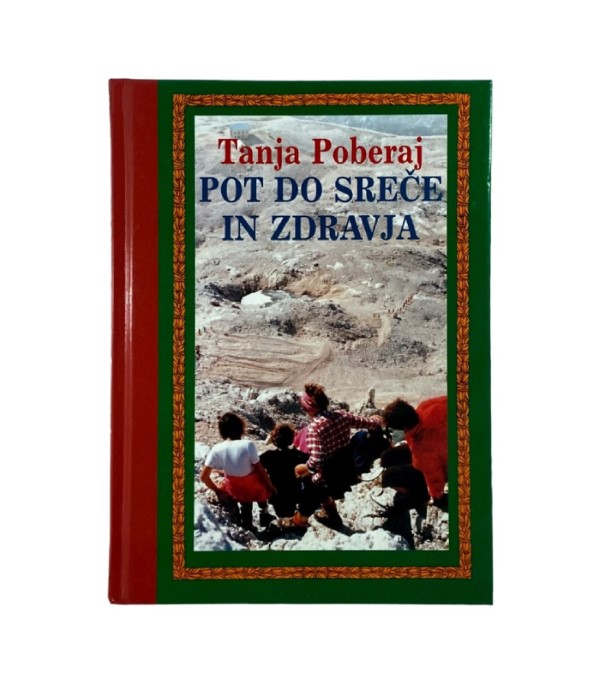 Rabljena knjiga Pot do sreče in zdravja - Tanja Poberaj