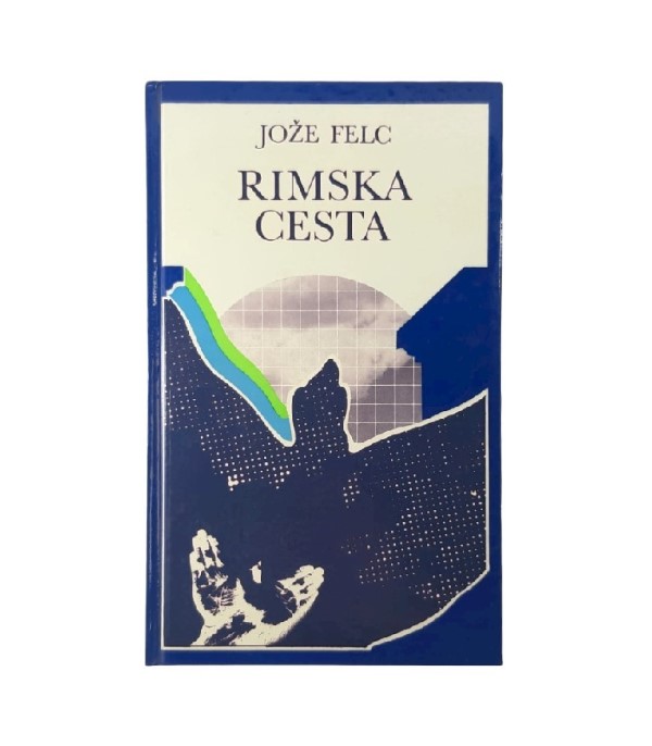 Rabljena knjiga Rimska cesta - Jože Felc