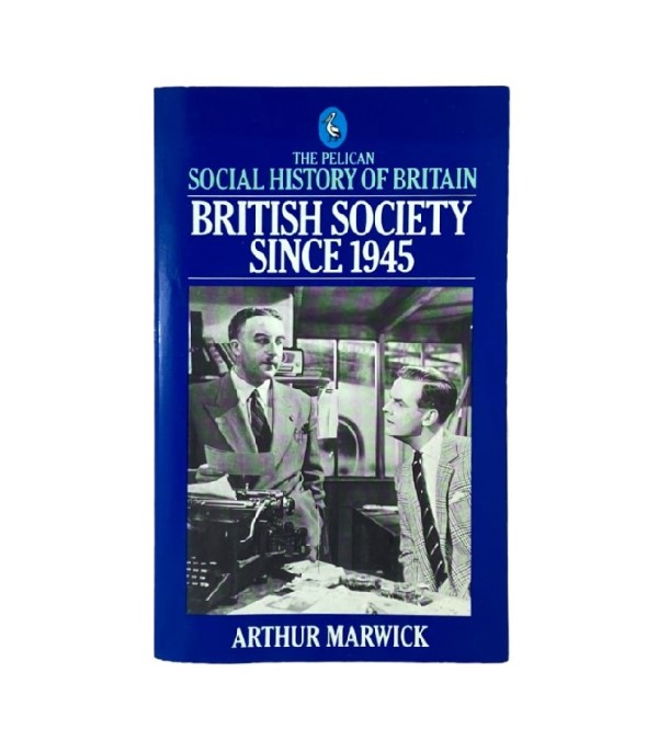 Rabljena knjiga British Society Since 1945 - Arthur Marwick