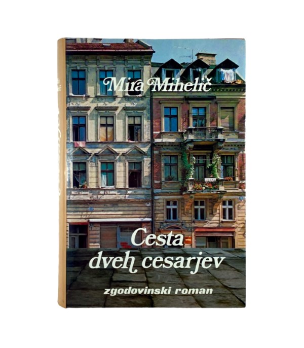 Rabljena knjiga Cesta dveh cesarjev - Mira Mihelič