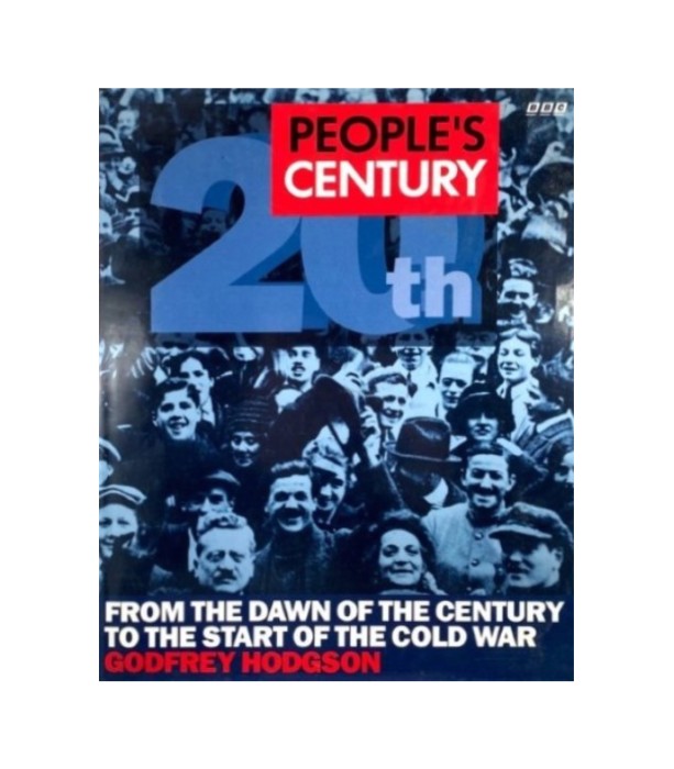 Rabljena knjiga People's Century, 20th: From the Dawn of the Century to the Start of the Cold War - Godfrey Hodgson