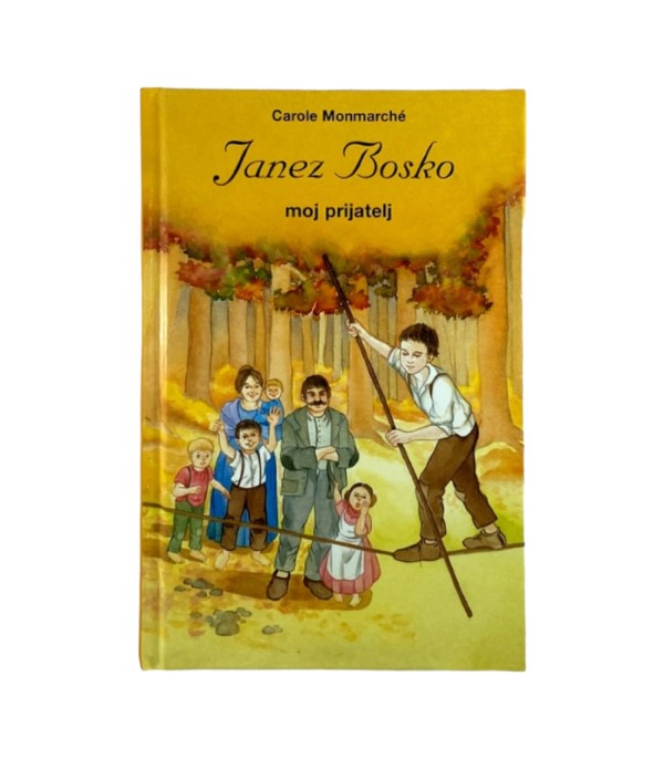 Rabljena knjiga Janez Bosko, moj prijatelj - Carole Monmarche