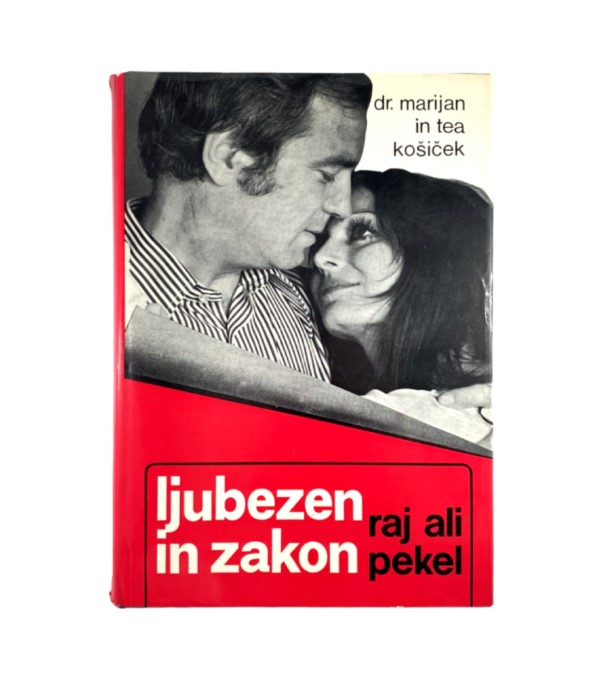 Rabljena knjiga Ljubezen in zakon: raj ali pekel - Marijan in Tea Košiček
