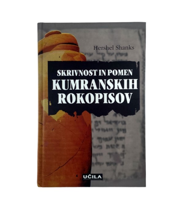 Rabljena knjiga Skrivnost in pomen kumranskih rokopisov - Hershel Shanks