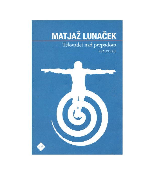 Telovadci nad prepadom - Matjaž Lunaček