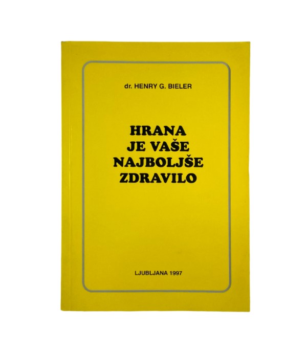 Rabljena knjiga Hrana je vaše najboljše zdravilo - Henry G. Bieler