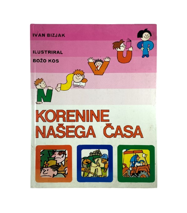 Rabljena knjiga Korenine našega časa - Ivan Bizjak