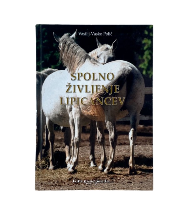 Rabljena knjiga Spolno življenje lipicancev - Vasilij-Vasko Polič