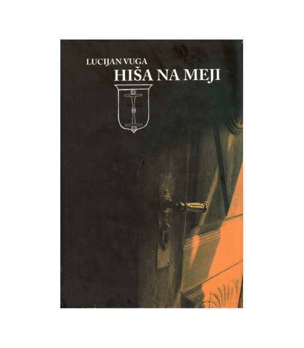 Hiša na meji - Lucijan Vuga