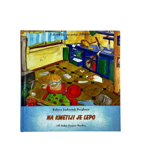 Rabljena knjiga Na kmetiji je lepo - Rebeca Jazbinšek Berghaus