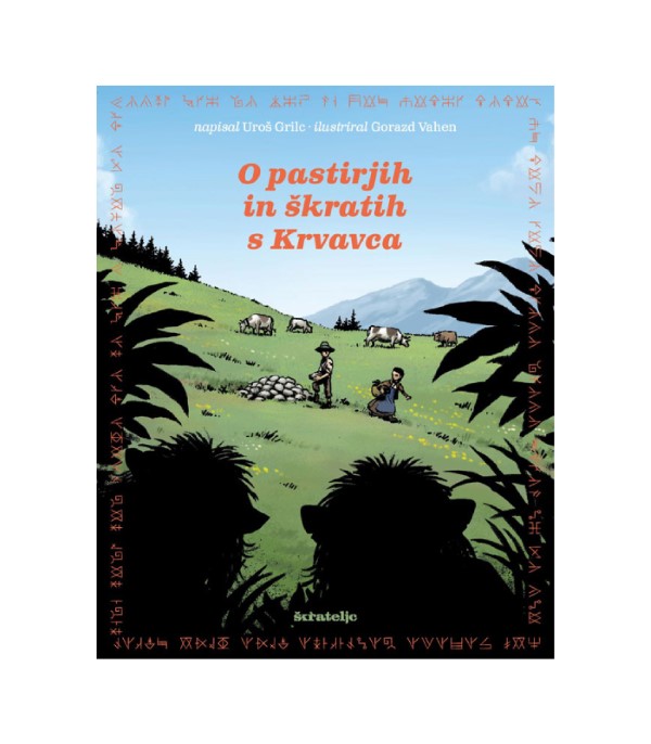 O pastirjih in škratih s Krvavca - Uroš Grilc