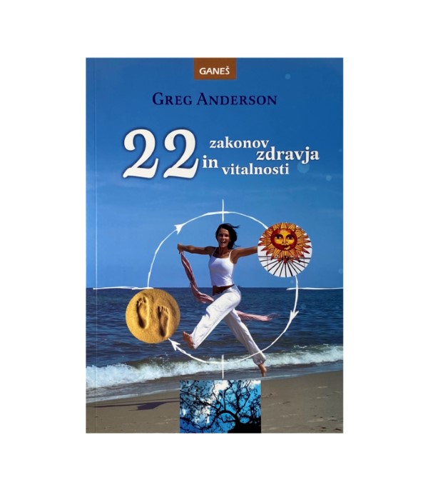 Nova knjiga 22 zakonov zdravja in vitalnosti - Greg Anderson