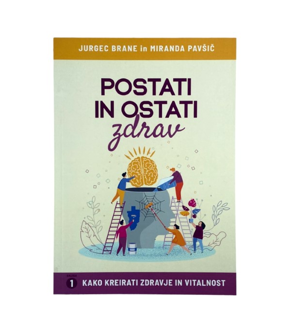 Rabljena knjiga Postati in ostati zdrav - Jurgec Brane in Miranda Pavšič