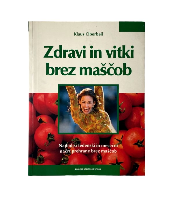 Rabljena knjiga Zdravi in vitki brez maščob - Klaus Oberbeil