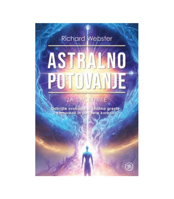 Nova knjiga Astralno potovanje za začetnike - Richard Webster