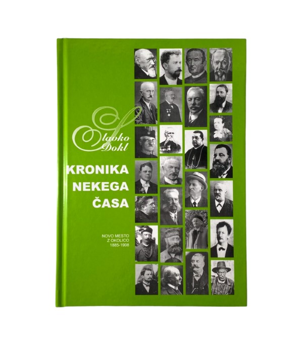 Rabljena knjiga Kronika nekega časa: Novo Mesto z okolico 1885-1908 - Slavko Dokl
