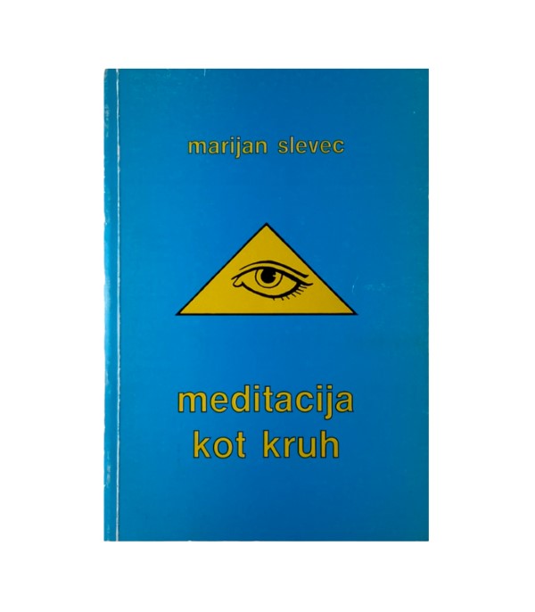 Rabljena knjiga Meditacija kot kruh - Marijan Slevec