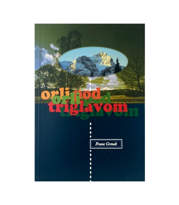 Rabljena knjiga Orli pod triglavom - Franc Grmek