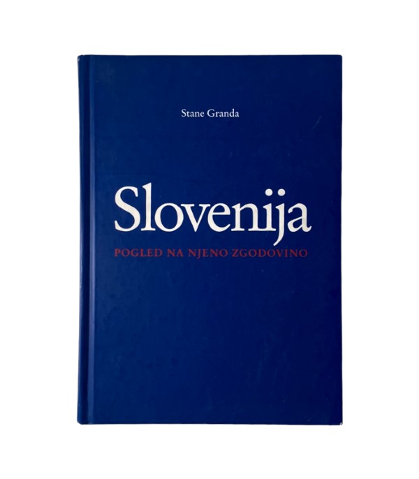 Rabljena knjiga Slovenija: Pogled na njeno zgodovino - Stane Granda