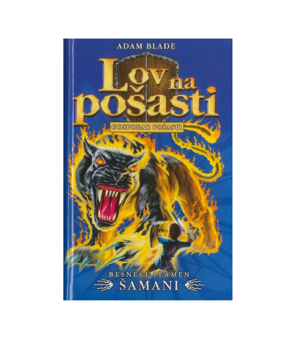 Nova knjiga Lov na pošasti: Besneči plamen Šamani - Adam Blade
