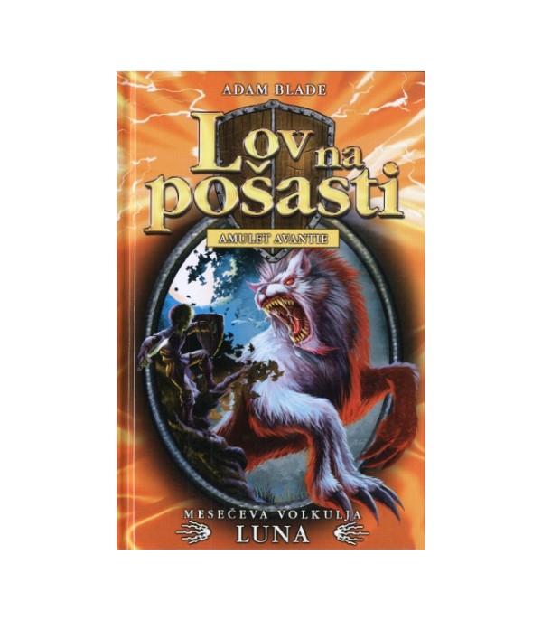 Nova knjiga Lov na pošasti: Mesečeva volkulja Luna - Adam Blade
