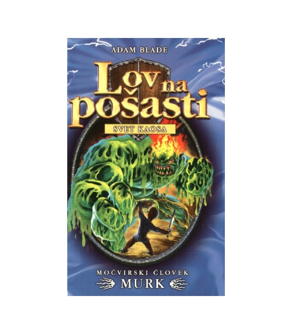 Nova knjiga Lov na pošasti: Močvirski človek Murk - Adam Blade