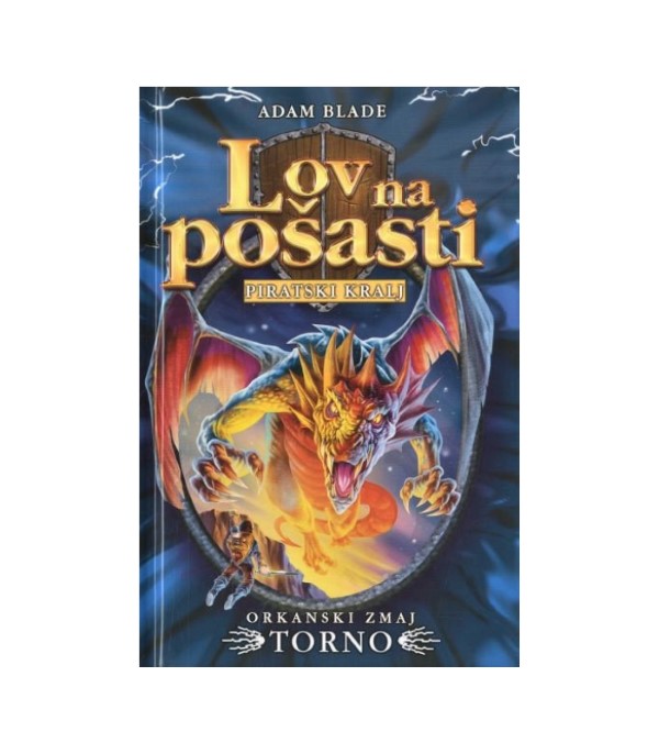 Nova knjiga Lov na pošasti: Orkanski zmaj Torno - Adam Blade