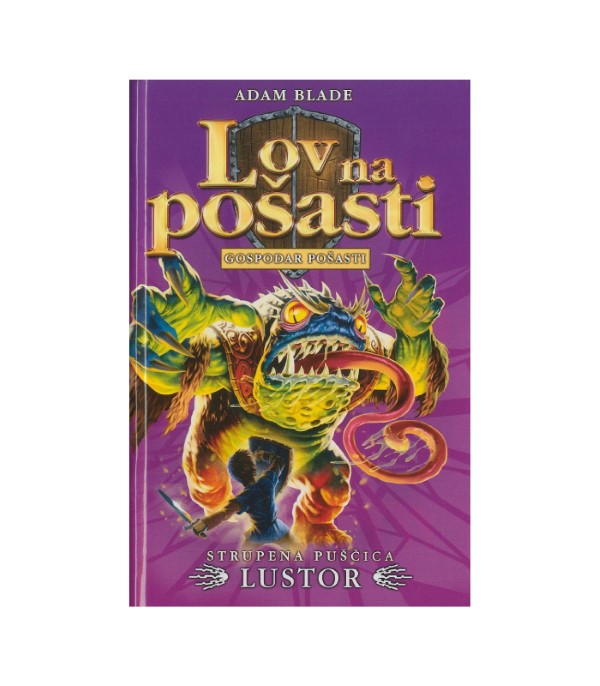 Nova knjiga Lov na pošasti: Strupena puščica Lustor - Adam Blade