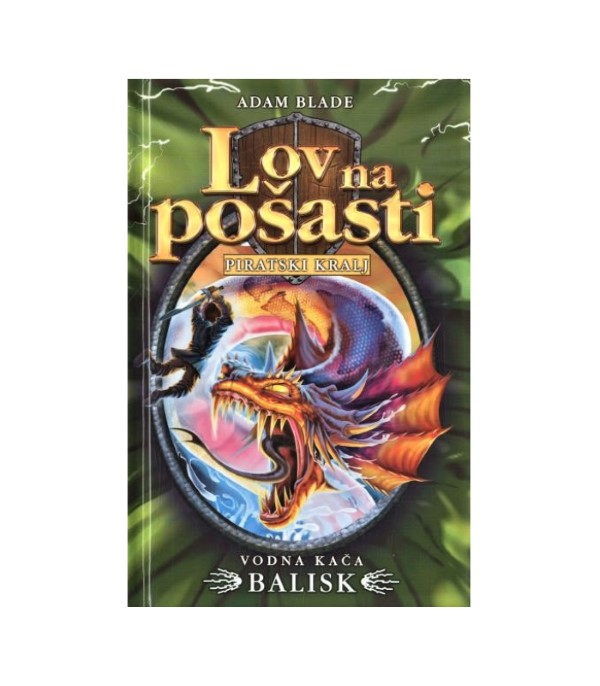 Nova knjiga Lov na pošasti: Vodna kača Balisk - Adam Blade