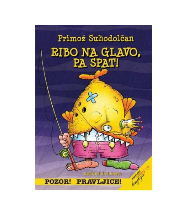 Nova knjiga Ribo na glavo, pa spat! - Primož Suhodolčan