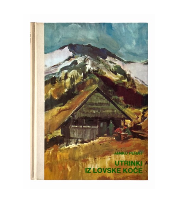 Utrinki iz lovske koče - Janko Perat