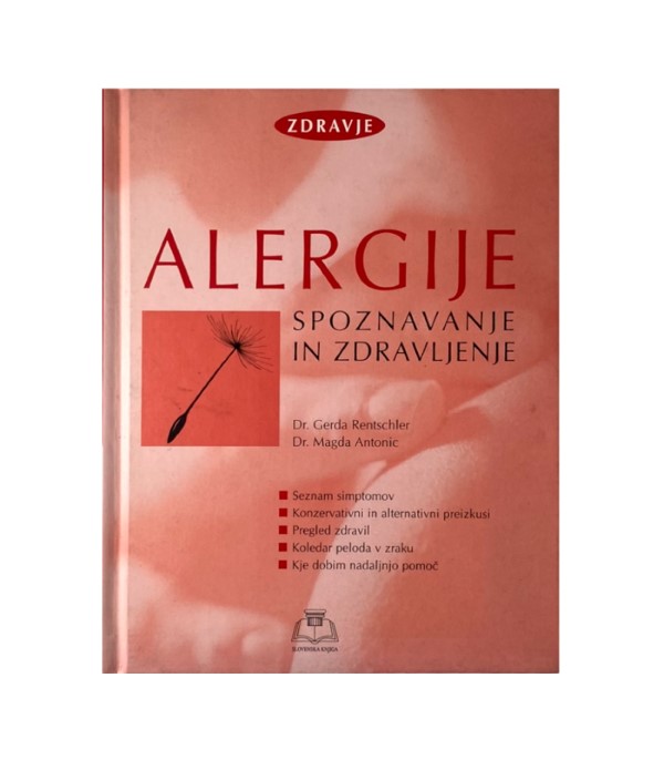 Rabljena knjiga Alergije: spoznavanje in zdravljenje - Gerda Rentschler, Magda Antonic