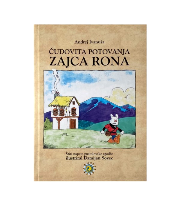 Rabljena knjiga Čudovita potovanja zajca Rona - Andrej Ivanuša