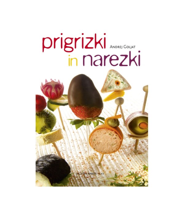 Nova knjiga Prigrizki in narezki - Goljat Andrej (poškodovan izvod)