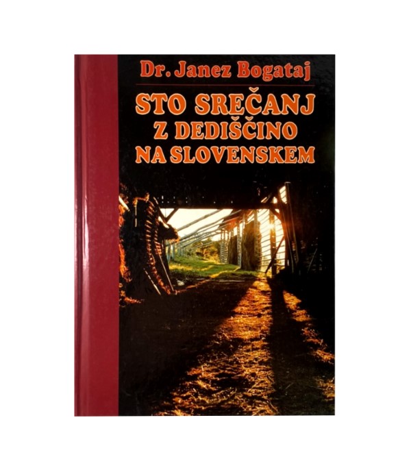 Rabljena knjiga Sto srečanj z dediščino na Slovenskem - Janez Bogataj