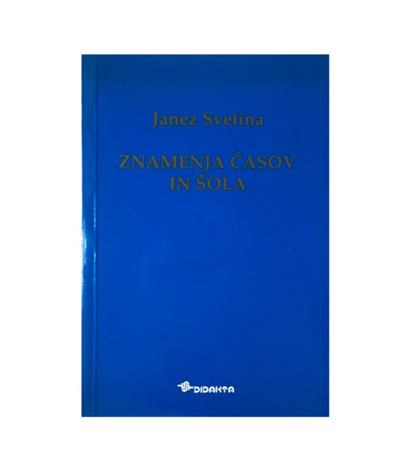 Rabljena knjiga Znamenja časov in šola - Janez Svetina