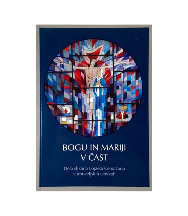 Rabljena knjiga Bogu in Mariji v čast - Lojze Čemažar