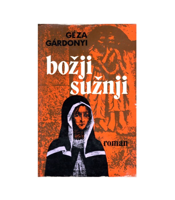 Božji sužnji - Geza Gardonyi