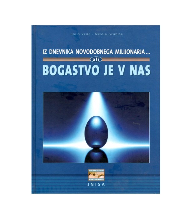 Iz dnevnika novodobnega milijonarja ali bogastvo je v nas