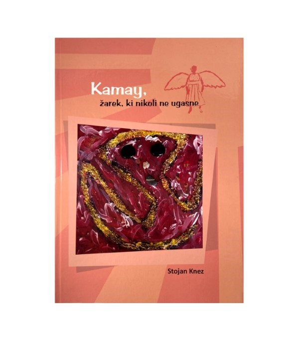 Rabljena knjiga Kamay, žarek, ki nikoli ne ugasne - Stojan Knez