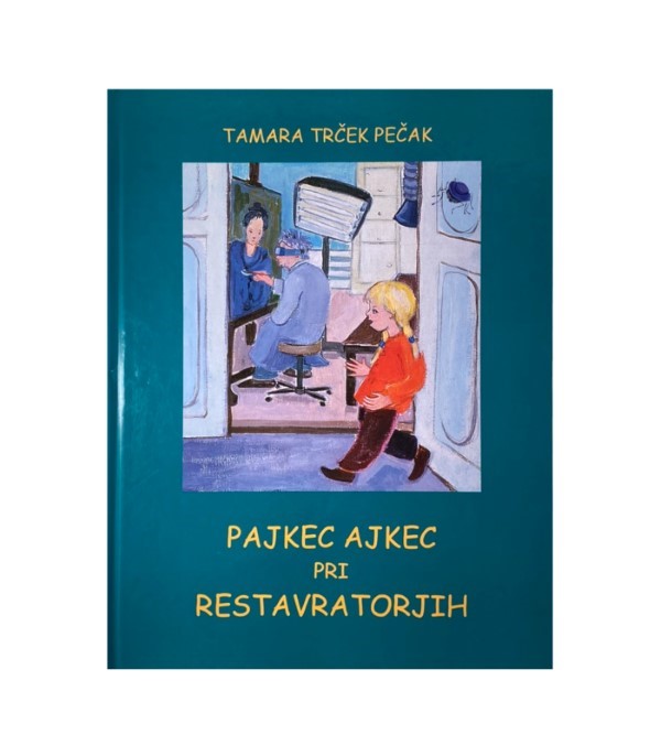 Rabljena knjiga Pajkec Ajkec pri restavratorjih - Tamara Trček Pečak