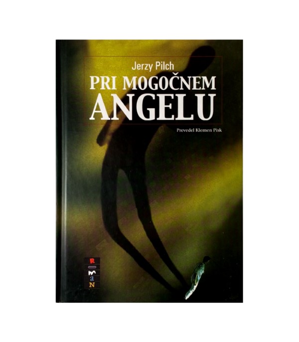 Rabljena knjiga Pri mogočnem angelu - Jerzy Pilch