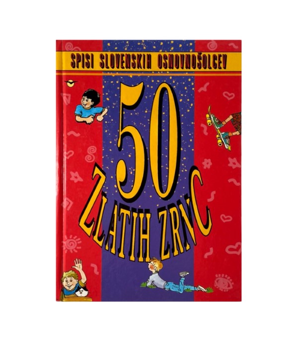 Rabljena knjiga Spisi slovenskih osnovnošolcev: 50 zlatih zrnc