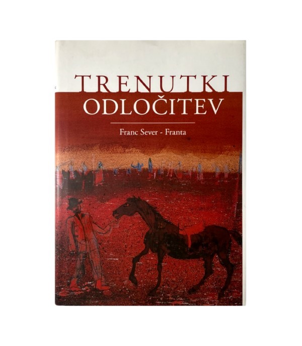 Rabljena knjiga Trenutki odločitev - Franc Sever-Franta
